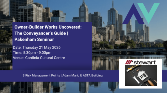 Owner-Builder Works Uncovered: The Conveyancer’s Guide | Pakenham Seminar